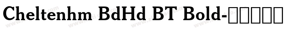 Cheltenhm BdHd BT Bold字体转换